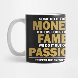 We do it out of Passion Mug